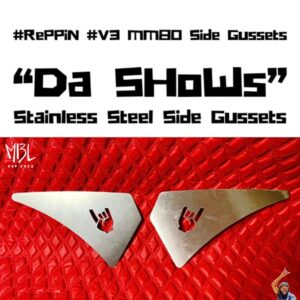 "Da Shows" MM80 Stainless Steel Side Gussets.